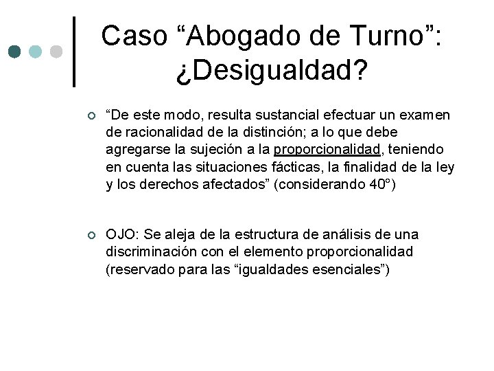 Caso “Abogado de Turno”: ¿Desigualdad? ¢ “De este modo, resulta sustancial efectuar un examen
