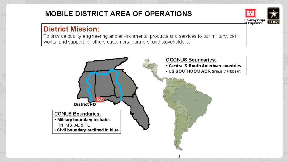 MOBILE DISTRICT AREA OF OPERATIONS District Mission: To provide quality engineering and environmental products