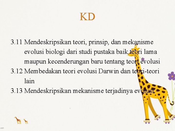 KD 3. 11 Mendeskripsikan teori, prinsip, dan mekanisme evolusi biologi dari studi pustaka baik