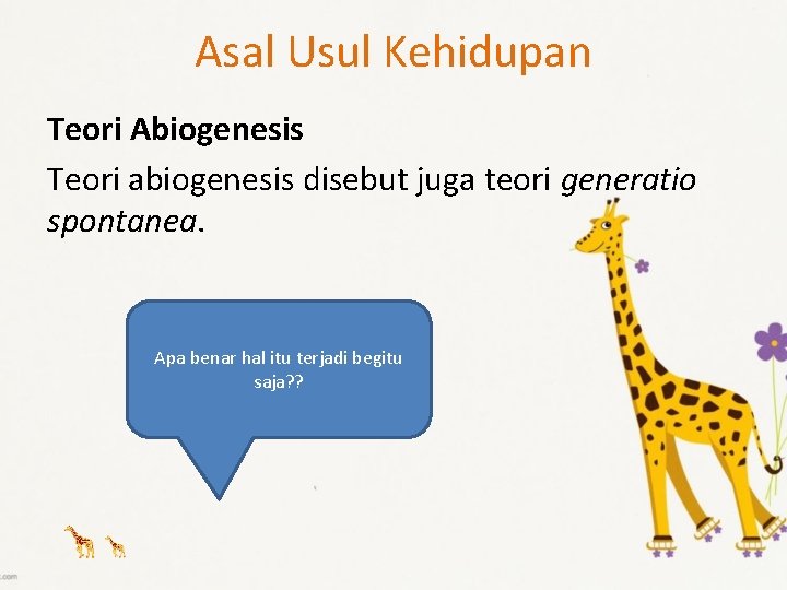 Asal Usul Kehidupan Teori Abiogenesis Teori abiogenesis disebut juga teori generatio spontanea. Apa benar