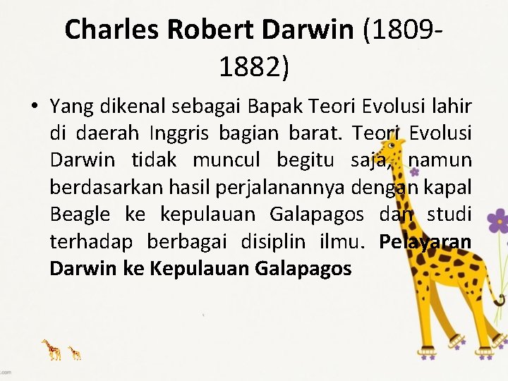 Charles Robert Darwin (18091882) • Yang dikenal sebagai Bapak Teori Evolusi lahir di daerah