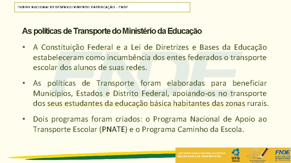 As políticas de Transporte do Ministério da Educação • A Constituição Federal e a As políticas de Transporte do Ministério da Educação • A Constituição Federal e a