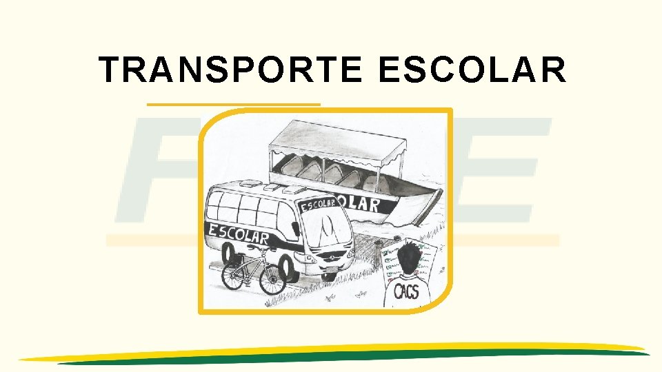 TRANSPORTE ESCOLAR TRANSPORTE ESCOLAR