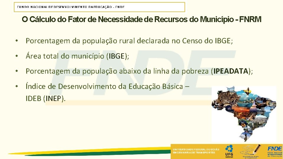 O Cálculo do Fator de Necessidade de Recursos do Município - FNRM • Porcentagem O Cálculo do Fator de Necessidade de Recursos do Município - FNRM • Porcentagem