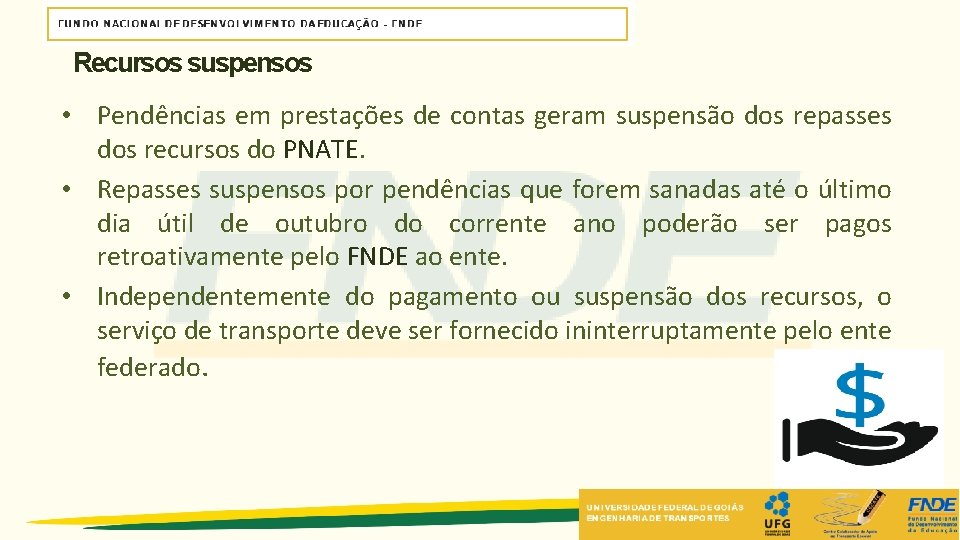 Recursos suspensos • Pendências em prestações de contas geram suspensão dos repasses dos recursos Recursos suspensos • Pendências em prestações de contas geram suspensão dos repasses dos recursos