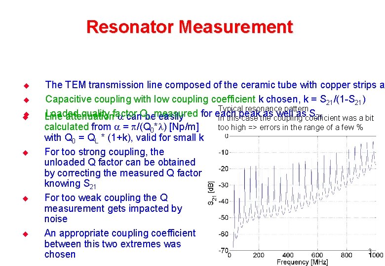 Resonator Measurement u u u u The TEM transmission line composed of the ceramic