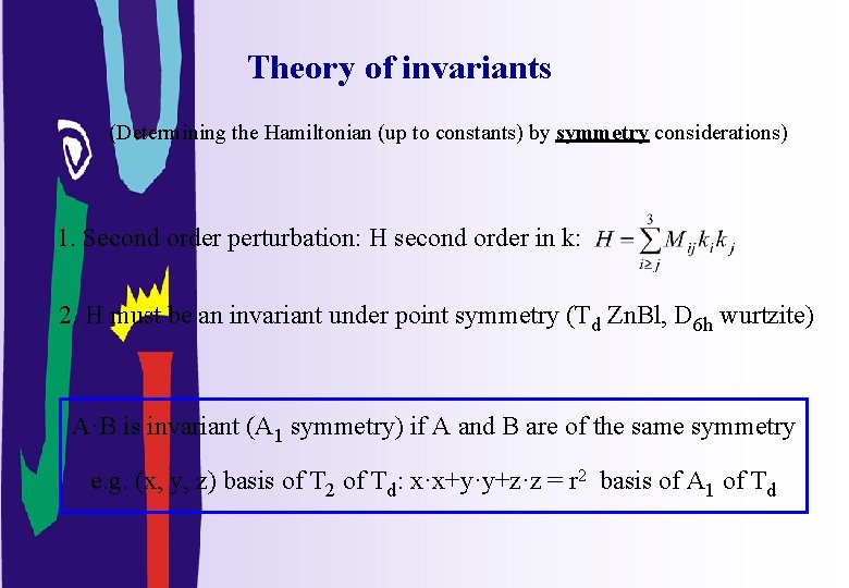 Theory of invariants (Determining the Hamiltonian (up to constants) by symmetry considerations) 1. Second