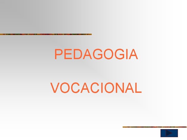 PEDAGOGIA VOCACIONAL 