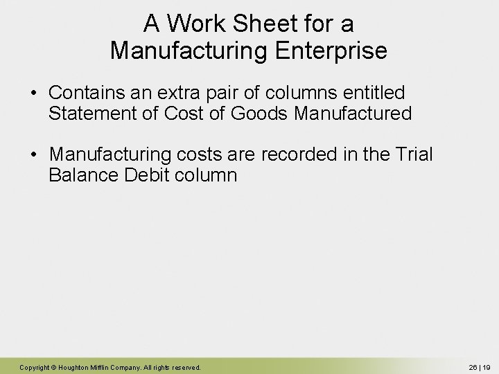 A Work Sheet for a Manufacturing Enterprise • Contains an extra pair of columns A Work Sheet for a Manufacturing Enterprise • Contains an extra pair of columns