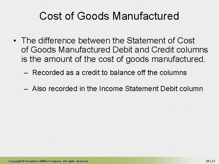 Cost of Goods Manufactured • The difference between the Statement of Cost of Goods Cost of Goods Manufactured • The difference between the Statement of Cost of Goods