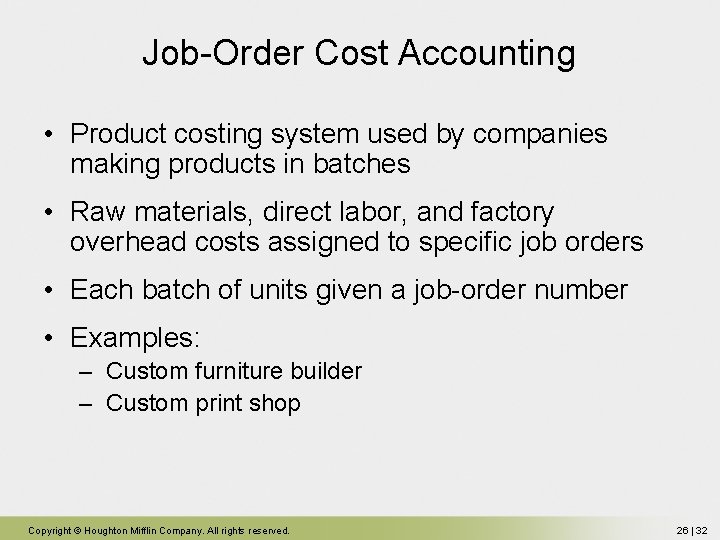 Job-Order Cost Accounting • Product costing system used by companies making products in batches Job-Order Cost Accounting • Product costing system used by companies making products in batches