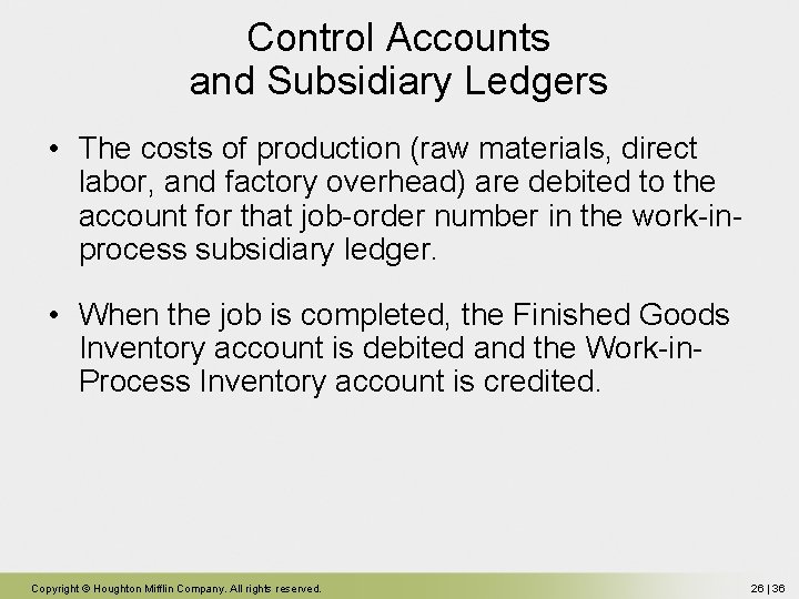 Control Accounts and Subsidiary Ledgers • The costs of production (raw materials, direct labor, Control Accounts and Subsidiary Ledgers • The costs of production (raw materials, direct labor,