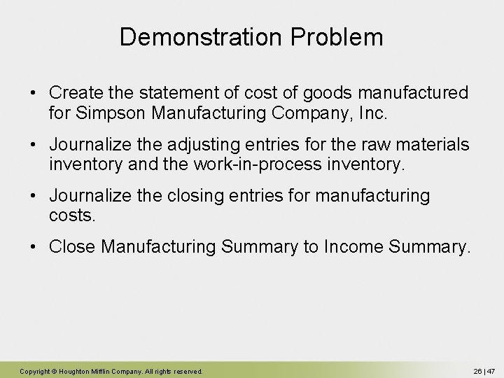 Demonstration Problem • Create the statement of cost of goods manufactured for Simpson Manufacturing Demonstration Problem • Create the statement of cost of goods manufactured for Simpson Manufacturing