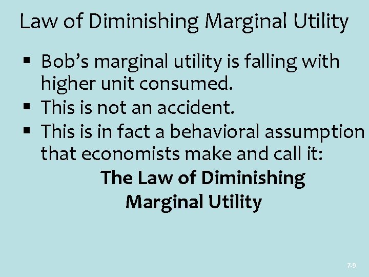 Law of Diminishing Marginal Utility § Bob’s marginal utility is falling with higher unit