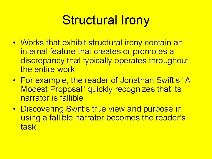 Structural Irony • Works that exhibit structural irony contain an internal feature that creates