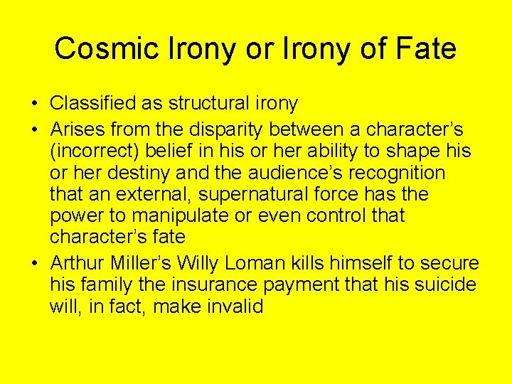 Cosmic Irony or Irony of Fate • Classified as structural irony • Arises from