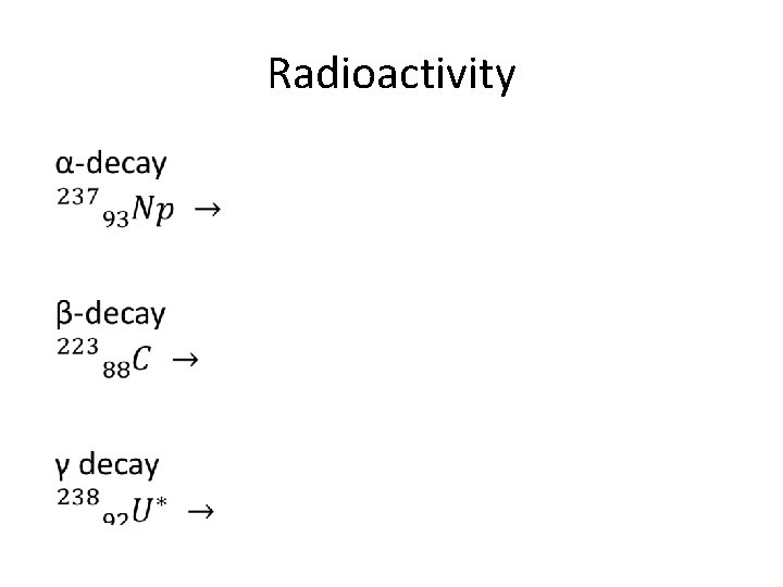 Radioactivity • 