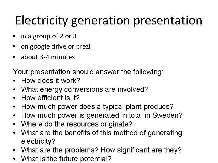 Electricity generation presentation • in a group of 2 or 3 • on google