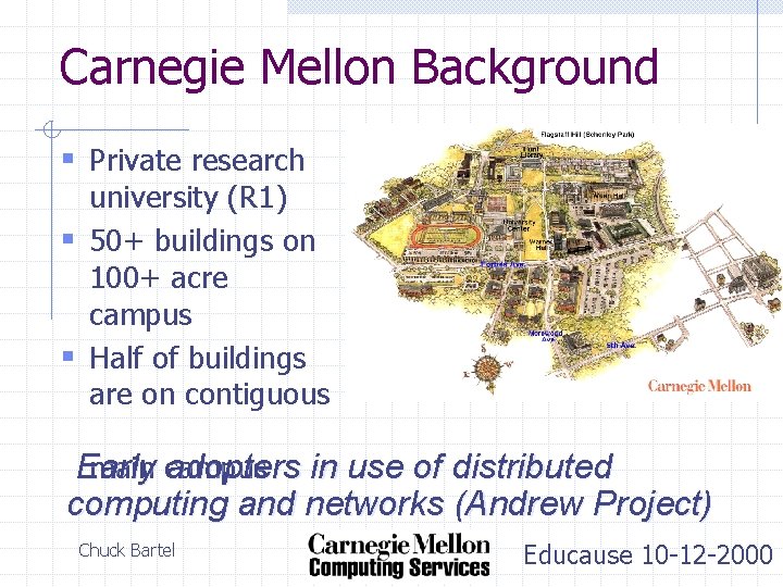 Carnegie Mellon Background § Private research university (R 1) § 50+ buildings on 100+
