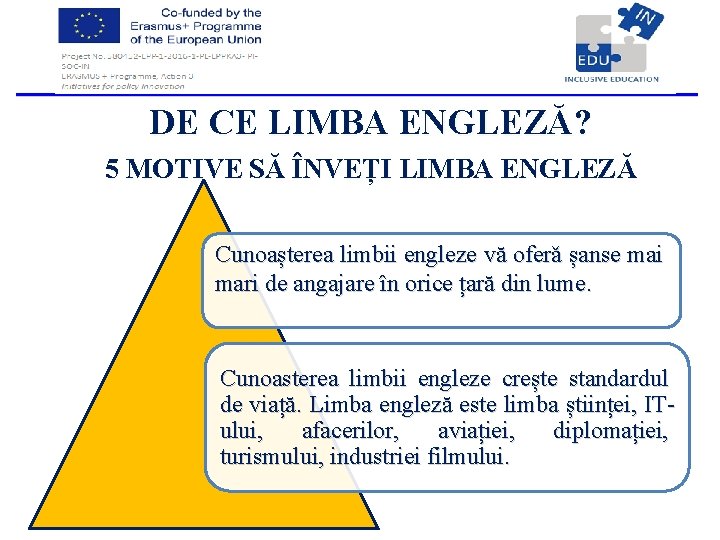 DE CE LIMBA ENGLEZĂ ? 5 MOTIVE SĂ ÎNVEȚI LIMBA ENGLEZĂ Cunoașterea limbii engleze DE CE LIMBA ENGLEZĂ ? 5 MOTIVE SĂ ÎNVEȚI LIMBA ENGLEZĂ Cunoașterea limbii engleze