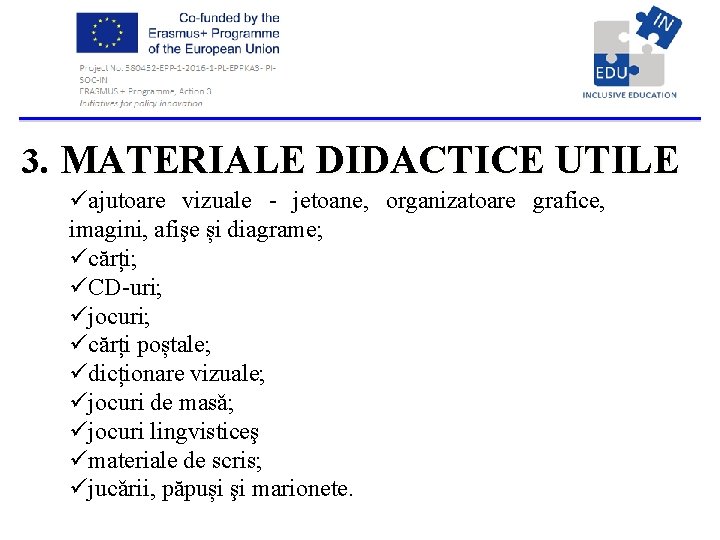 3. MATERIALE DIDACTICE UTILE üajutoare vizuale jetoane, organizatoare grafice, imagini, afişe și diagrame; 3. MATERIALE DIDACTICE UTILE üajutoare vizuale jetoane, organizatoare grafice, imagini, afişe și diagrame;