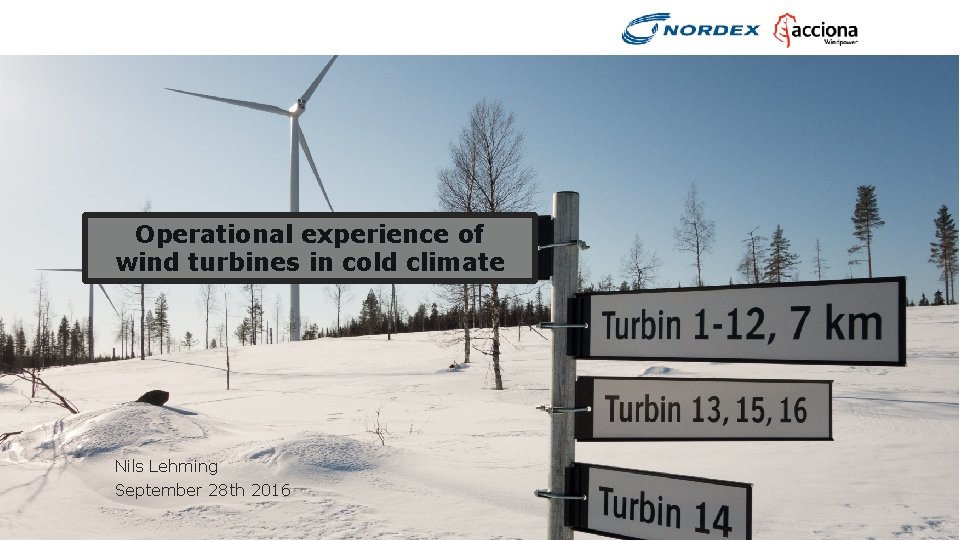 Operational experience of wind turbines in cold climate