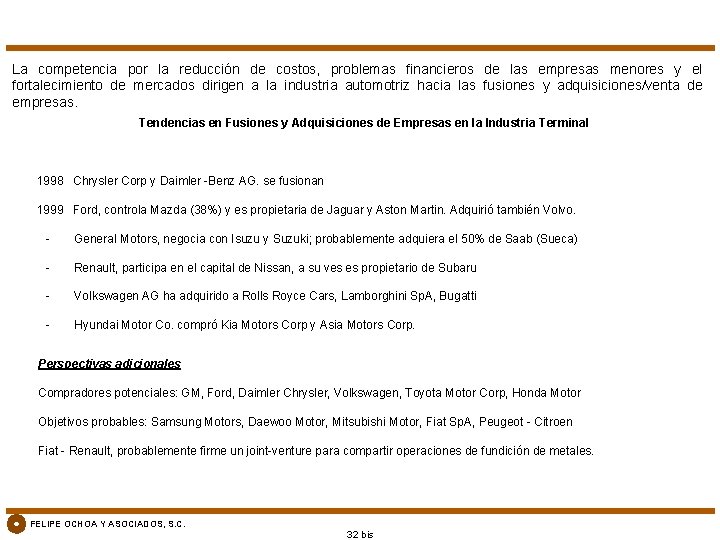 La competencia por la reducción de costos, problemas financieros de las empresas menores y