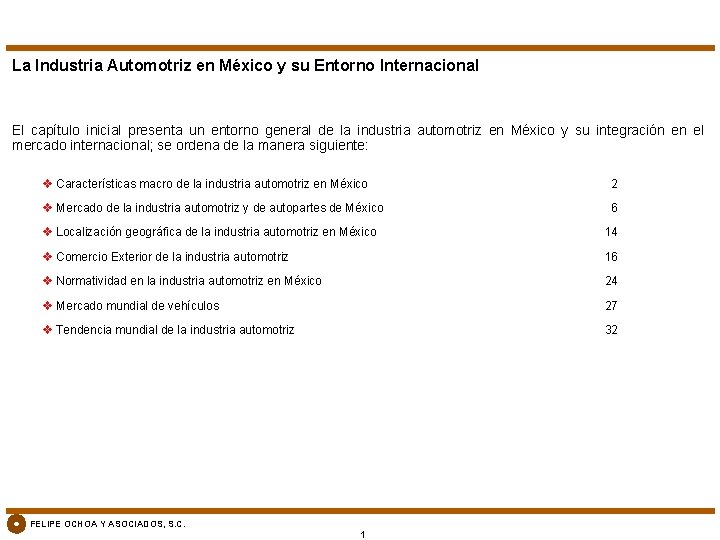 La Industria Automotriz en México y su Entorno Internacional El capítulo inicial presenta un