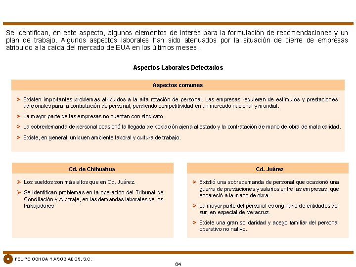 Se identifican, en este aspecto, algunos elementos de interés para la formulación de recomendaciones