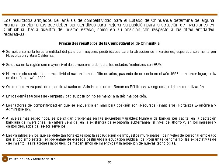 Los resultados arrojados del análisis de competitividad para el Estado de Chihuahua determina de