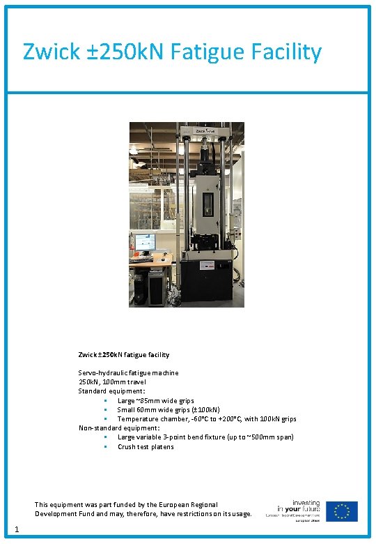 Zwick ± 250 k. N Fatigue Facility Zwick ± 250 k. N fatigue facility