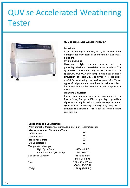 QUV se Accelerated Weathering Tester QUV se accelerated weathering tester Functions In just a