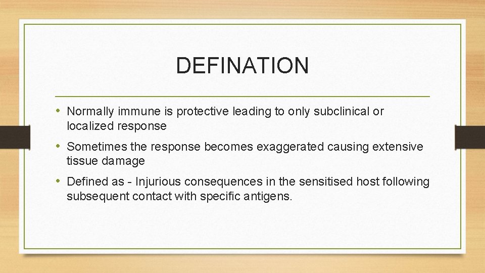 DEFINATION • Normally immune is protective leading to only subclinical or localized response •