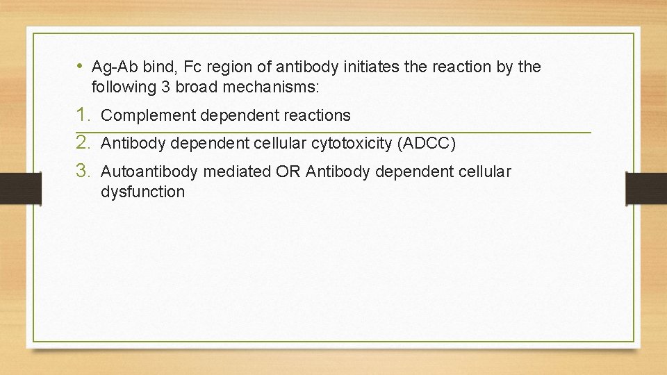  • Ag-Ab bind, Fc region of antibody initiates the reaction by the following