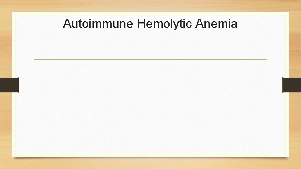 Autoimmune Hemolytic Anemia 