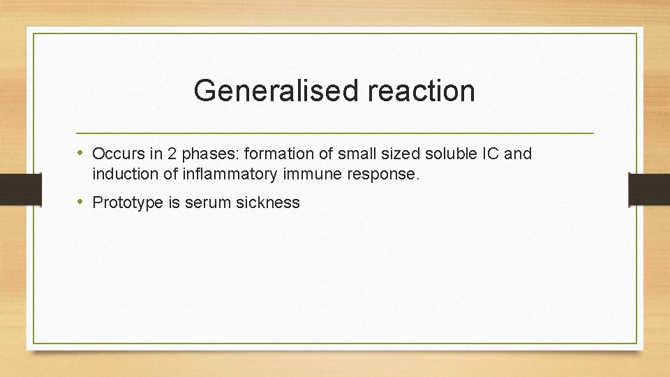 Generalised reaction • Occurs in 2 phases: formation of small sized soluble IC and