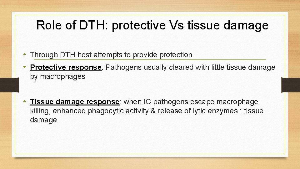 Role of DTH: protective Vs tissue damage • Through DTH host attempts to provide