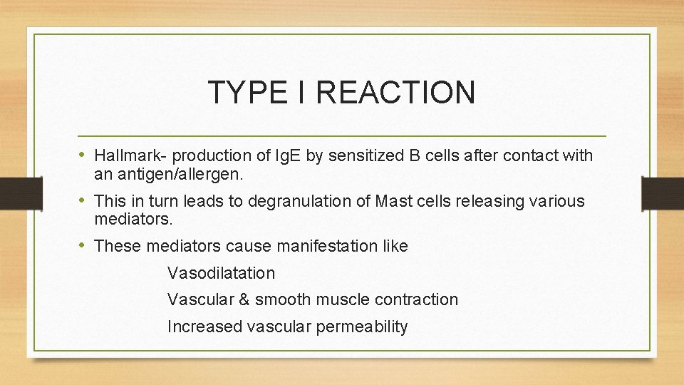 TYPE I REACTION • Hallmark- production of Ig. E by sensitized B cells after