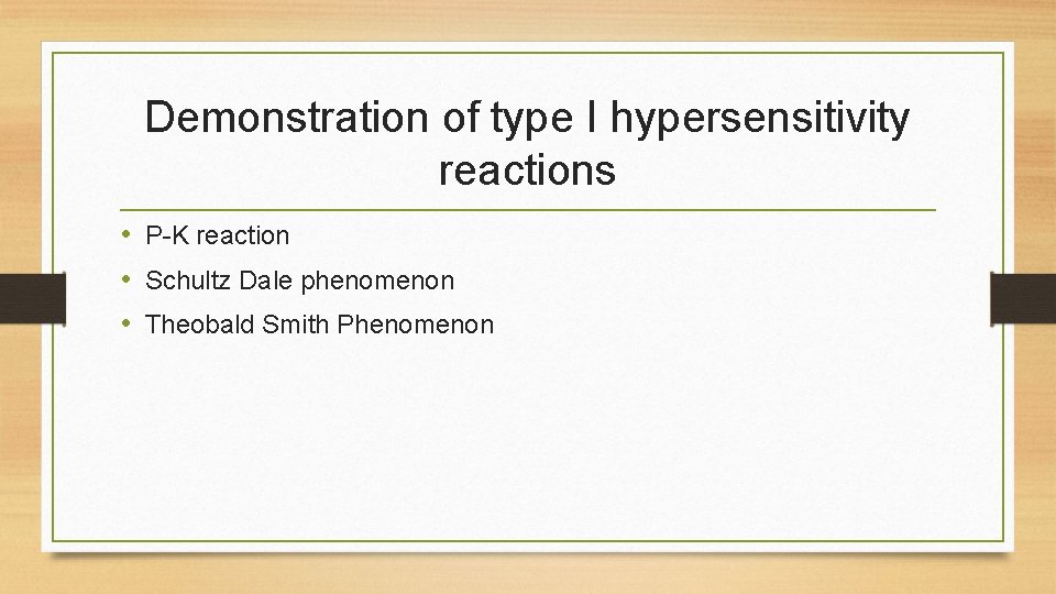 Demonstration of type I hypersensitivity reactions • P-K reaction • Schultz Dale phenomenon •