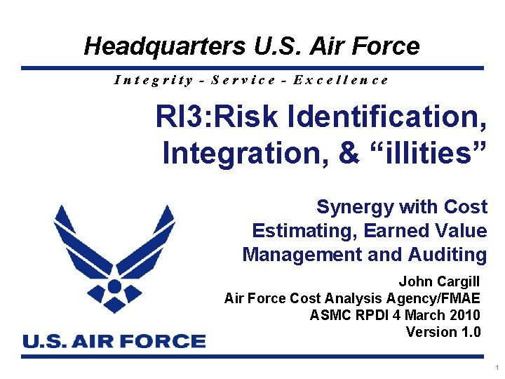 Headquarters U. S. Air Force Integrity - Service - Excellence RI 3: Risk Identification,