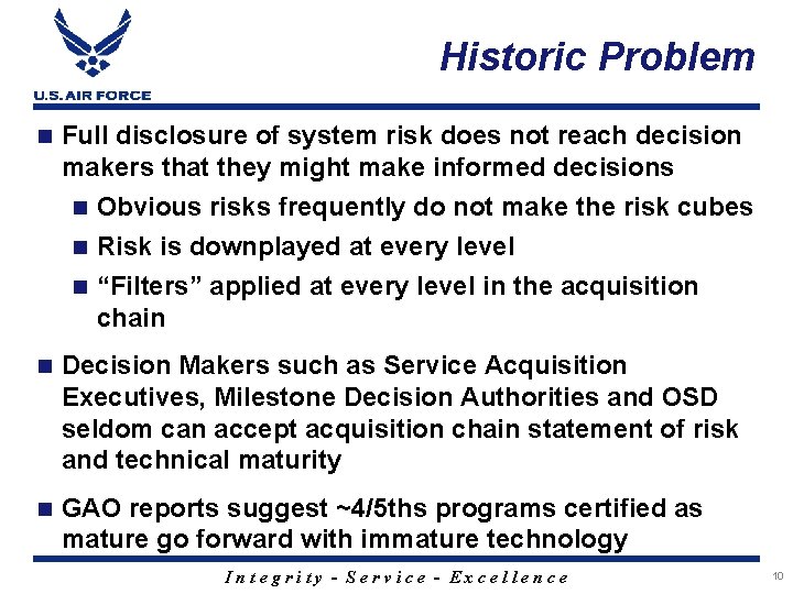 Historic Problem n Full disclosure of system risk does not reach decision makers that