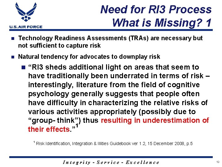 Need for RI 3 Process What is Missing? 1 n Technology Readiness Assessments (TRAs)