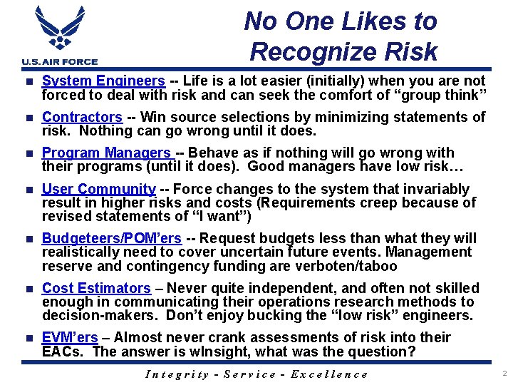 No One Likes to Recognize Risk n System Engineers -- Life is a lot