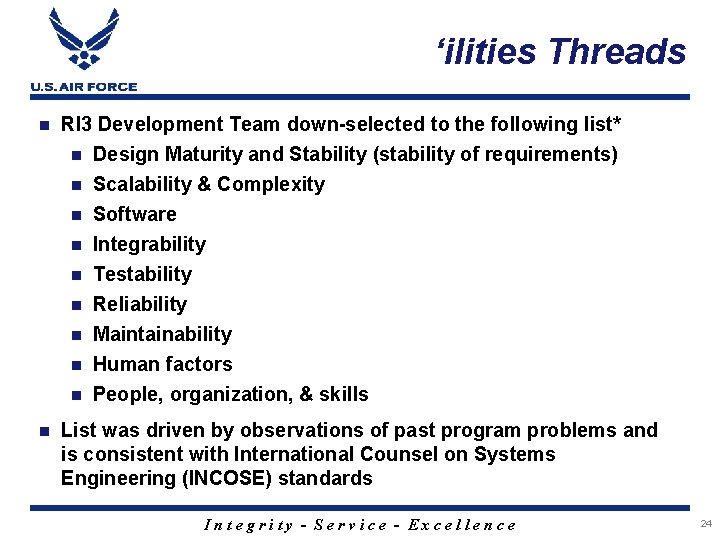 ‘ilities Threads n RI 3 Development Team down-selected to the following list* n Design