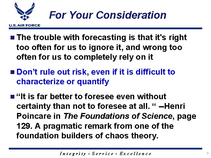 For Your Consideration n The trouble with forecasting is that it's right too often