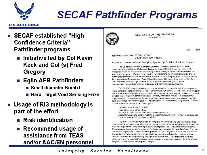 SECAF Pathfinder Programs n SECAF established “High Confidence Criteria” Pathfinder programs n Initiative led