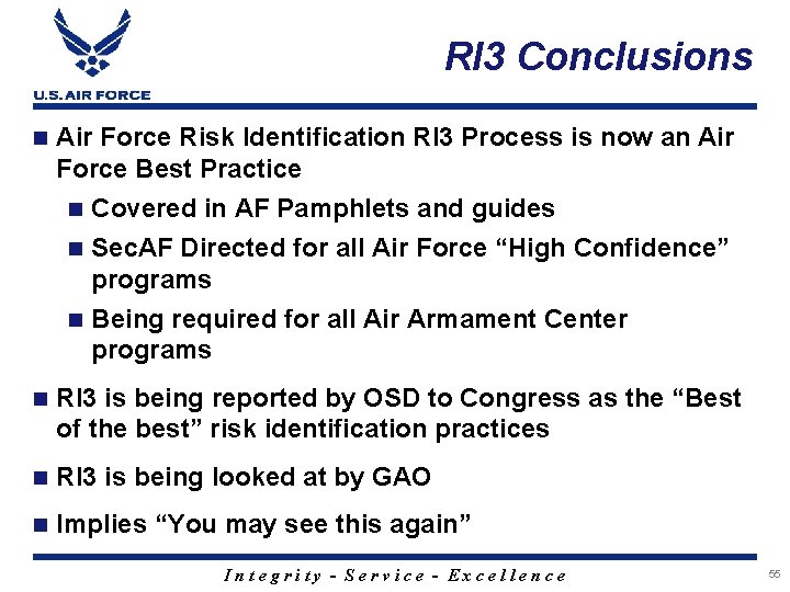 RI 3 Conclusions n Air Force Risk Identification RI 3 Process is now an