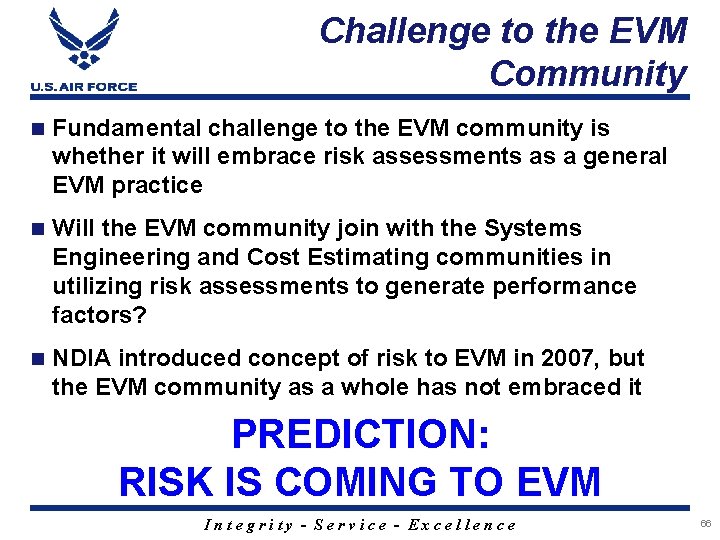 Challenge to the EVM Community n Fundamental challenge to the EVM community is whether