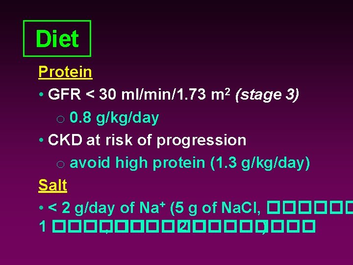 Diet Protein • GFR < 30 ml/min/1. 73 m 2 (stage 3) o 0.