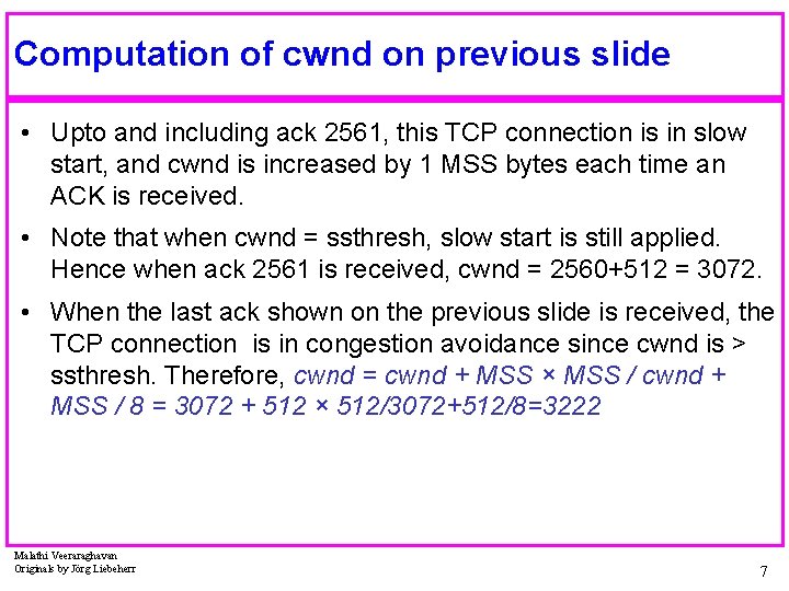 Computation of cwnd on previous slide • Upto and including ack 2561, this TCP